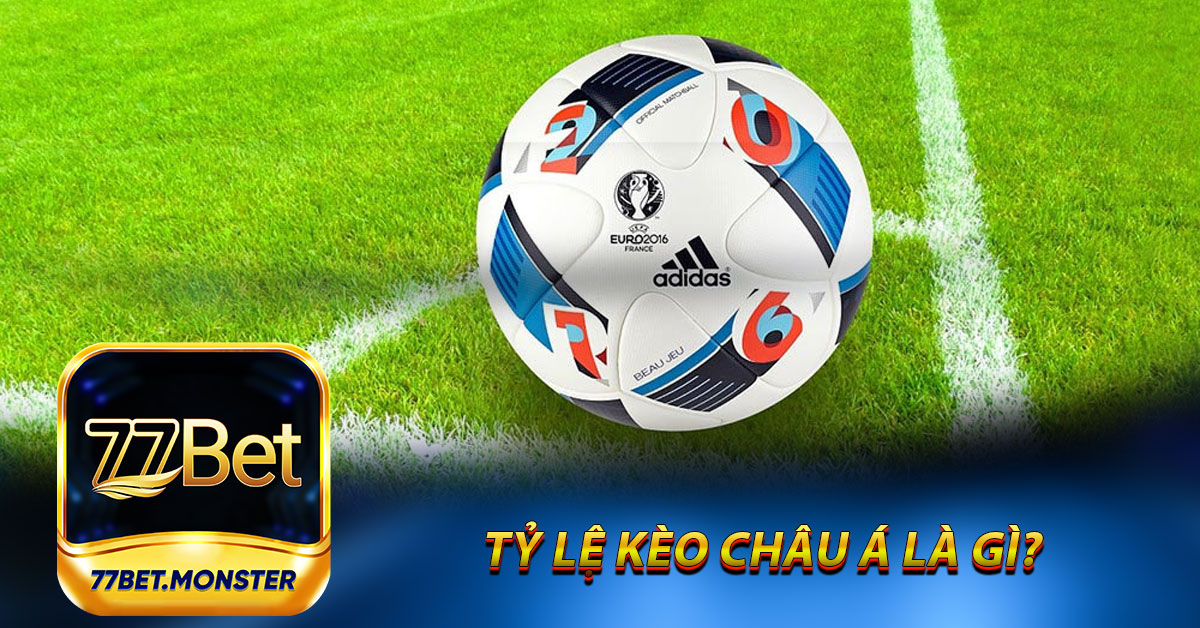 Tỷ lệ Kèo Châu Á là gì? Mang lại khả năng thắng cược rất cao